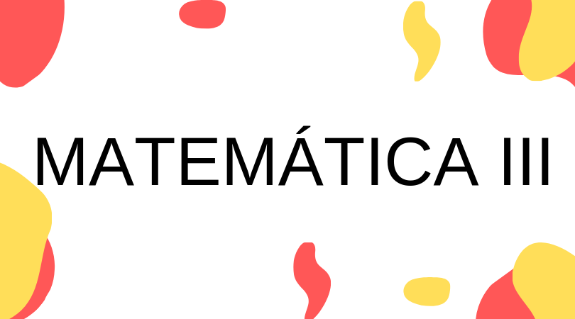 MATEMÁTICAS III